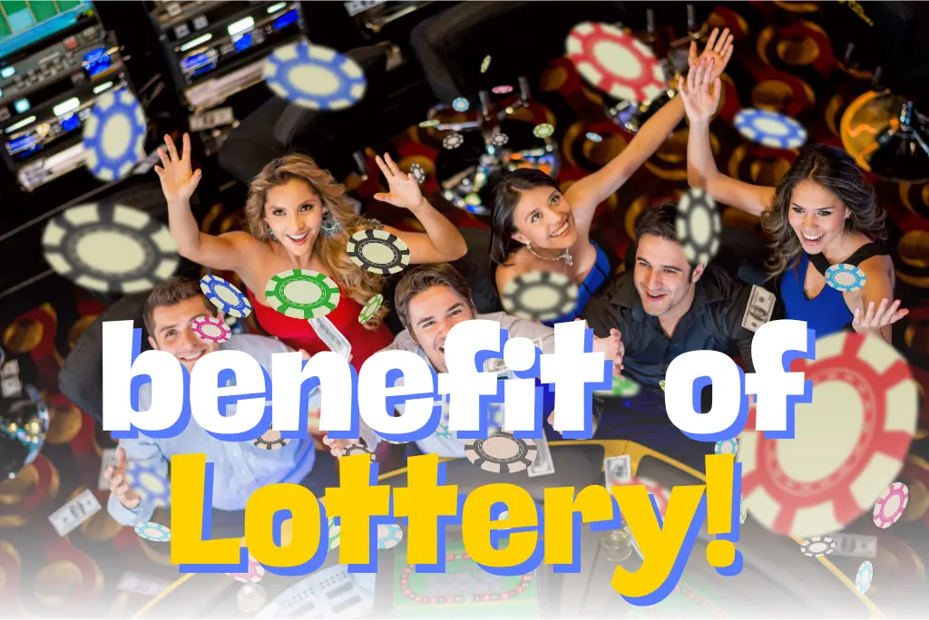 benefit of Lottery!